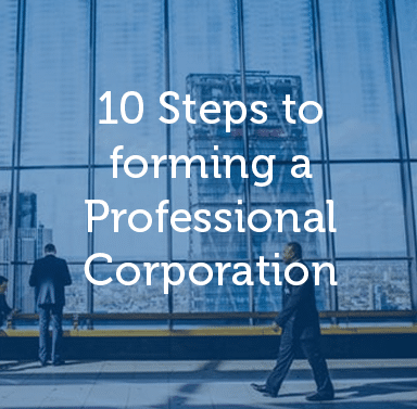 10 Steps to forming a Professional Corporation